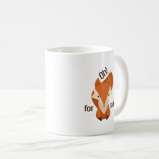 Oh For Fox Sake Kaffeetasse (VorderseiteRechts)