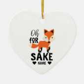 Oh For Fox Sake Keramik Ornament (Vorne)