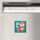 Oh For Fox Sake Magnet (In Situ (Geschirrspüler))