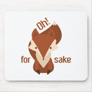 Oh For Fox Sake Mousepad