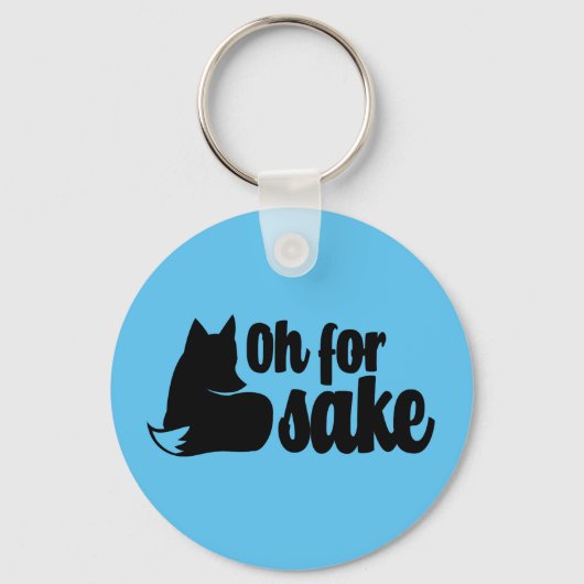 Oh For Fox Sake Schlüsselanhänger (Vorderseite)