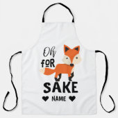 Oh For Fox Sake Schürze (Vorderseite)