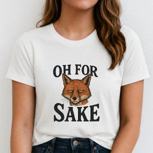 Oh For Fox Sake Tee; Süße Lustige Fuchs-Wortspiel T-Shirt