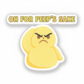 Oh For Peep's Sake Funny Grumpy Marshmallow Chick  Aufkleber (Vorderseite)