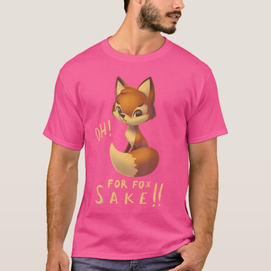Oh, Fox Sake Niedlich Funny Fox T-Shirt (Vorderseite)
