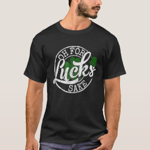 Oh für das Glück Sake Funny Saint Paddy's Day St P T-Shirt