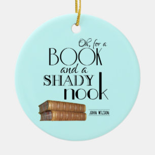 Oh für ein Buch und einen schattigen Winkel Keramikornament