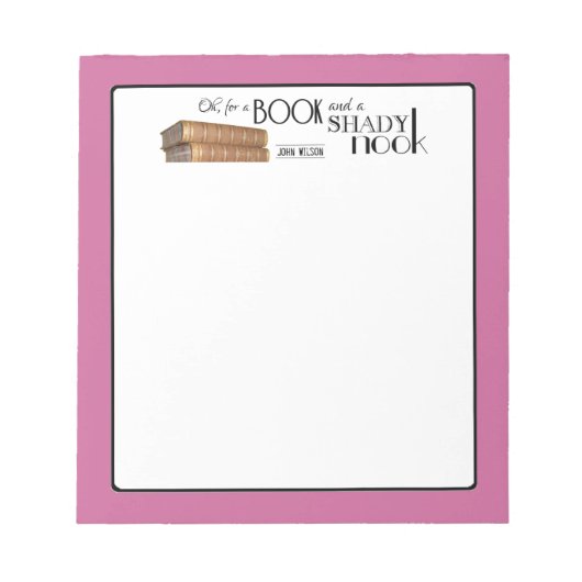 Oh für ein Buch und einen schattigen Winkel Notizblock (Vorderseite)