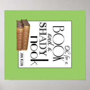 Oh für ein Buch und einen schattigen Winkel Poster
