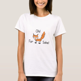 Oh! Für Fox-Grund! T-Shirt