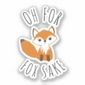 Oh für Fox Sake Aufkleber (Vorderseite)