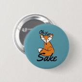 Oh, für Fox Sake Button (Vorne & Hinten)