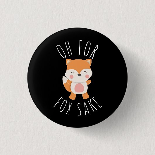 Oh für Fox Sake Button (Vorderseite)