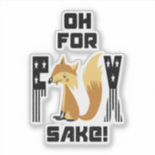 Oh für Fox Sake Funny Fox Joke Aufkleber (Vorderseite)