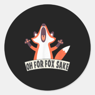 Oh für Fox Sake Funny Fox Lover Joke Quotes Runder Aufkleber