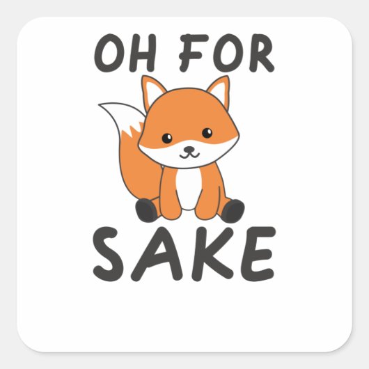 Oh für Fox Sake Funny Foxes Puff Quadratischer Aufkleber (Vorderseite)