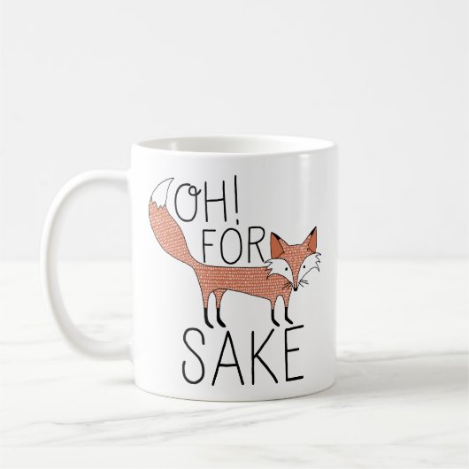 Oh! Für Fox Sake Kaffeetasse (Links)