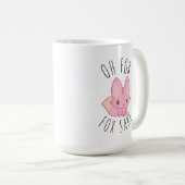 Oh für Fox Sake Kaffeetasse (VorderseiteRechts)