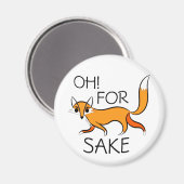 OH FÜR FOX SAKE! MAGNET (Vorderseite/Rückseite)
