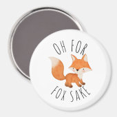 Oh für Fox Sake Magnet (Vorderseite/Rückseite)
