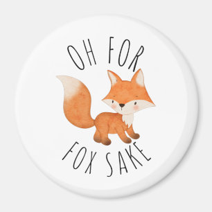 Oh für Fox Sake Magnet