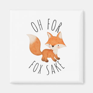 Oh für Fox Sake Magnet