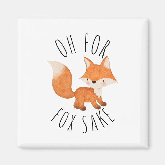 Oh für Fox Sake Magnet (Vorne)