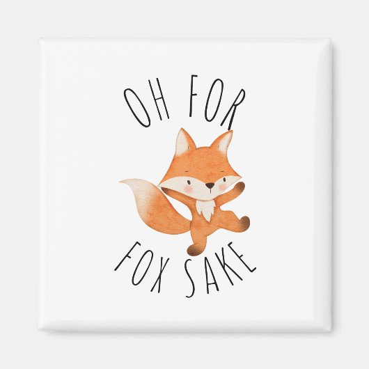 Oh für Fox Sake Magnet (Vorne)