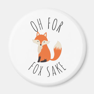 Oh für Fox Sake Magnet