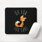 Oh für Fox Sake Mousepad (Mit Mouse)