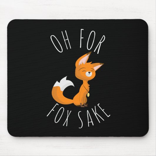Oh für Fox Sake Mousepad (Vorne)