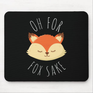 Oh für Fox Sake Mousepad