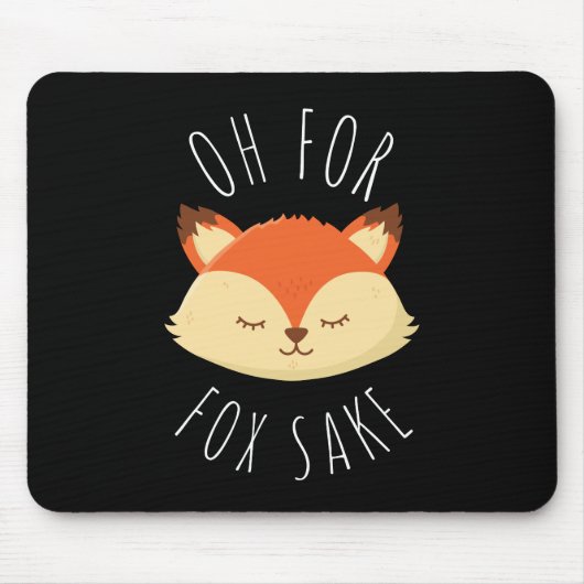 Oh für Fox Sake Mousepad (Vorne)