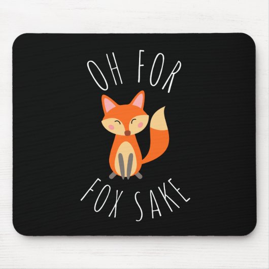 Oh für Fox Sake Mousepad (Vorne)