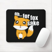 Oh.. Für Fox Sake Mousepad (Mit Mouse)
