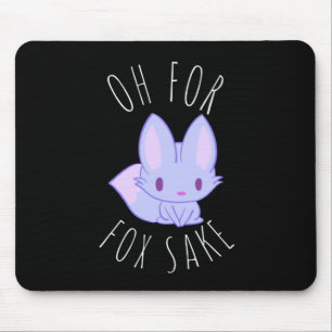 Oh für Fox Sake Mousepad