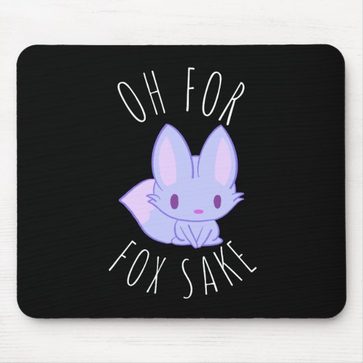 Oh für Fox Sake Mousepad (Vorne)