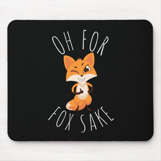 Oh für Fox Sake Mousepad (Vorne)