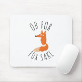 Oh für Fox Sake Mousepad (Mit Mouse)