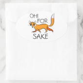 OH FÜR FOX SAKE! OVALER AUFKLEBER (Tasche)