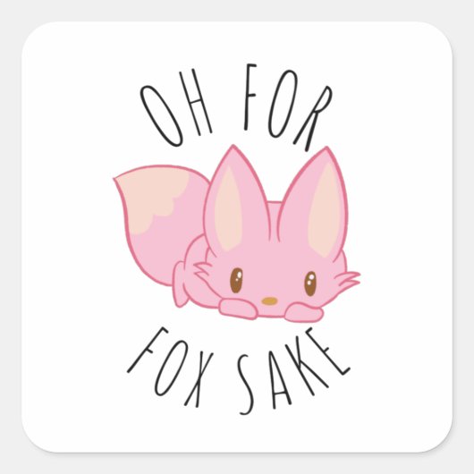 Oh für Fox Sake Quadratischer Aufkleber (Vorderseite)