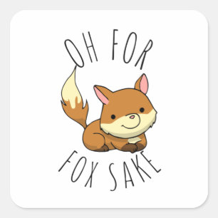Oh für Fox Sake Quadratischer Aufkleber