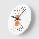 Oh für Fox Sake Runde Wanduhr (Winkel)