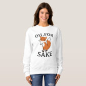 Oh, für Fox Sake Sweatshirt (Vorne ganz)