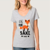 Oh, für Fox Sake T-Shirt (Vorderseite)