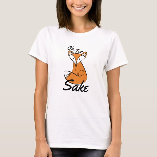Oh, für Fox Sake T-Shirt (Vorderseite)
