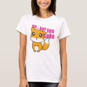 Oh.. Für Fox Sake T-Shirt (Vorderseite)