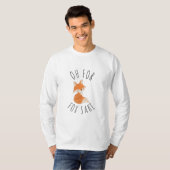 Oh für Fox Sake T - Shirt (Vorne ganz)