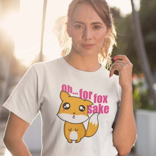 Oh.. Für Fox Sake T-Shirt