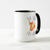 Oh für Fox Sake Tasse (VorderseiteRechts)